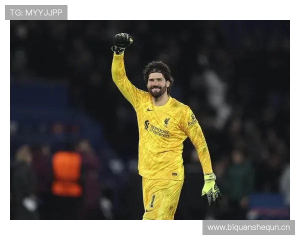 阿利松与范戴克：利物浦统治级防线组合解析